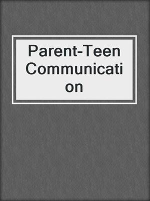 Parent-Teen Communication