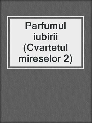 Parfumul iubirii (Cvartetul mireselor 2)