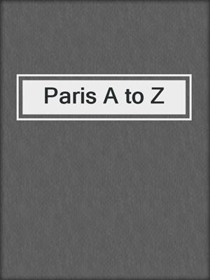 cover image of Paris A to Z