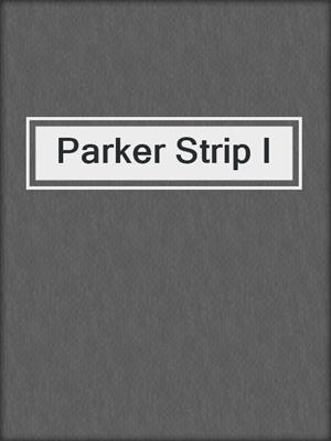 Parker Strip I