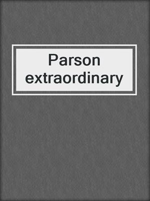 Parson extraordinary