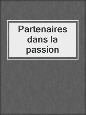 cover image of Partenaires dans la passion