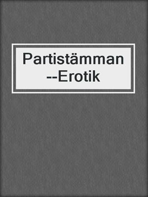 cover image of Partistämman--Erotik