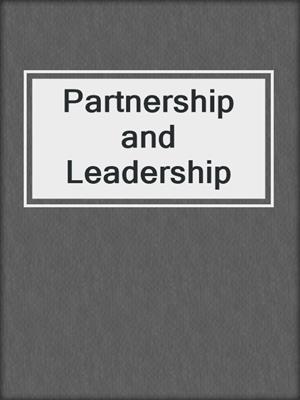 Partnership and Leadership