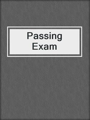 cover image of Passing Exam