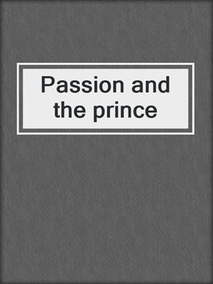 cover image of Passion and the prince