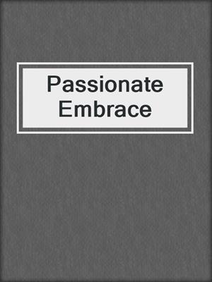 cover image of Passionate Embrace