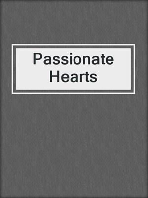 cover image of Passionate Hearts