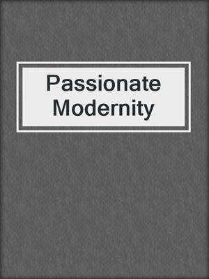 Passionate Modernity