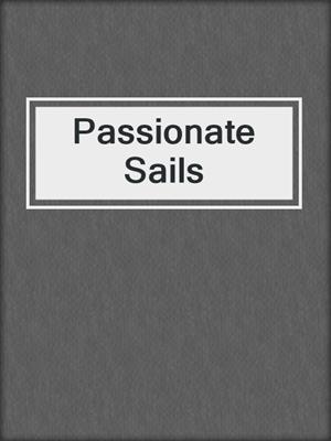 cover image of Passionate Sails