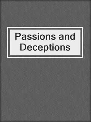 cover image of Passions and Deceptions