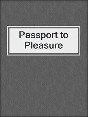 Passport to Pleasure