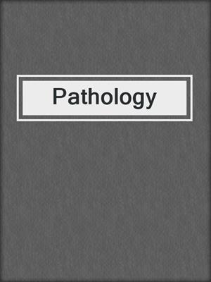 Pathology