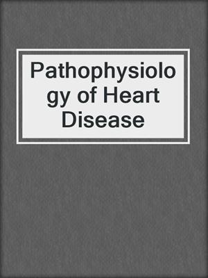 Pathophysiology of Heart Disease