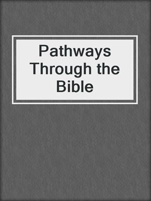 Pathways Through the Bible
