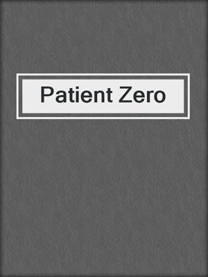 Patient Zero