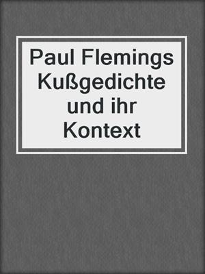 cover image of Paul Flemings Kußgedichte und ihr Kontext