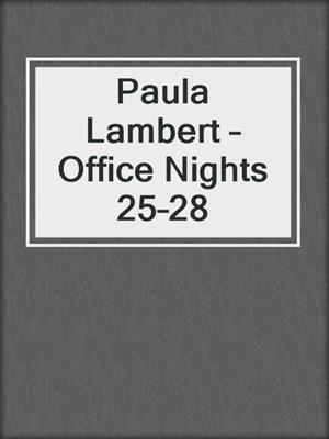 cover image of Paula Lambert – Office Nights 25–28