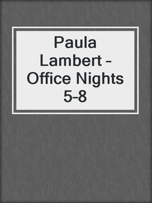 cover image of Paula Lambert – Office Nights 5–8