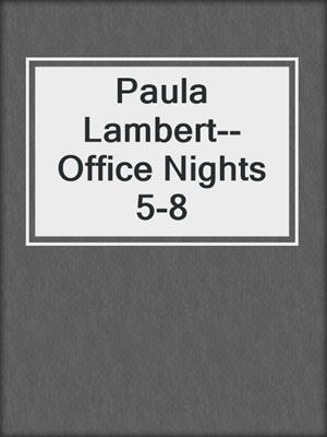 cover image of Paula Lambert--Office Nights 5-8