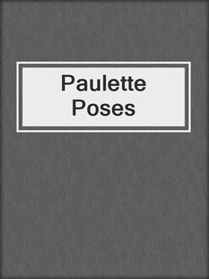 Paulette Poses