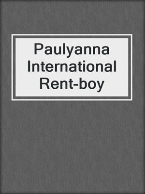 cover image of Paulyanna International Rent-boy