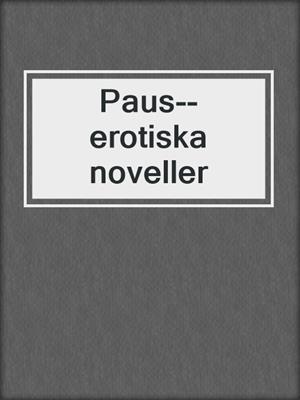 cover image of Paus--erotiska noveller