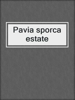 cover image of Pavia sporca estate