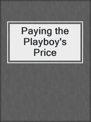 cover image of Paying the Playboy's Price