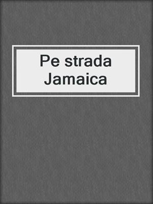 cover image of Pe strada Jamaica