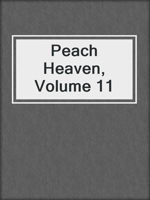 cover image of Peach Heaven, Volume 11