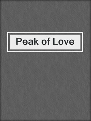 cover image of Peak of Love