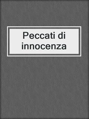 cover image of Peccati di innocenza