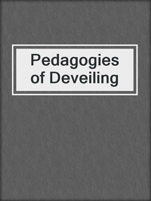 Pedagogies of Deveiling