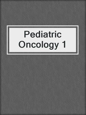 Pediatric Oncology 1