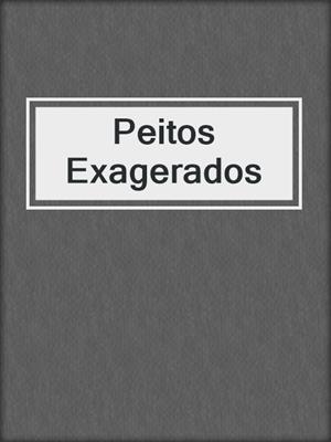 cover image of Peitos Exagerados