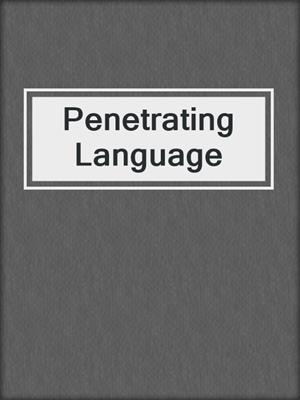 cover image of Penetrating Language
