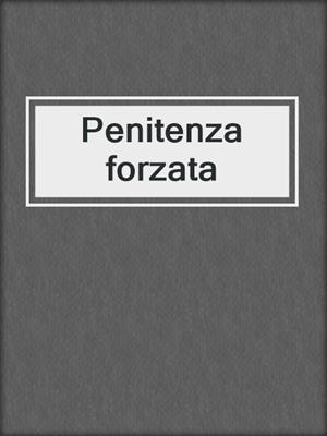 cover image of Penitenza forzata