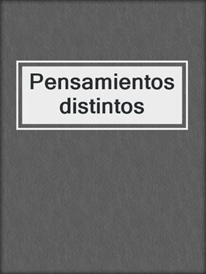 cover image of Pensamientos distintos