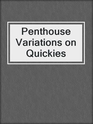 Penthouse Variations on Quickies