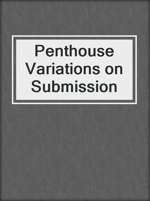 cover image of Penthouse Variations on Submission