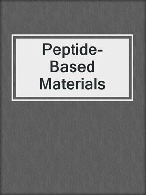 Peptide-Based Materials
