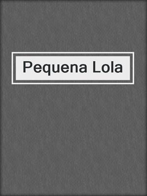 cover image of Pequena Lola