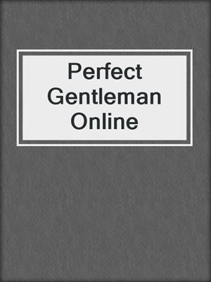 cover image of Perfect Gentleman Online
