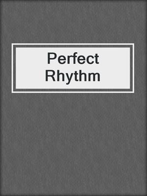 cover image of Perfect Rhythm
