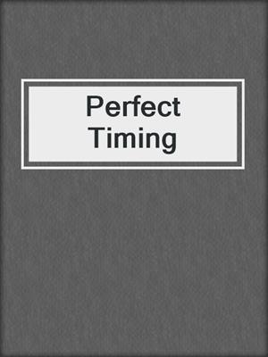 cover image of Perfect Timing