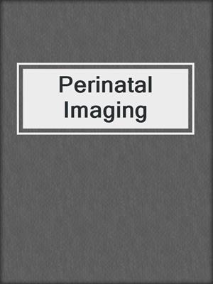 Perinatal Imaging