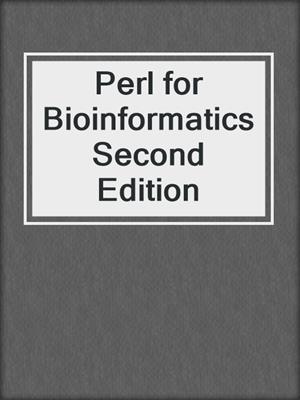 Perl for Bioinformatics Second Edition