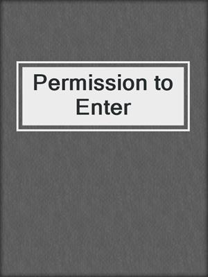 cover image of Permission to Enter