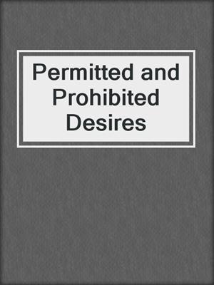 cover image of Permitted and Prohibited Desires